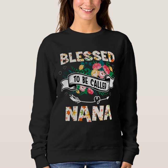 Sweatshirt Blessed To Be Called Nana  Grandma Mother s Day Pa (Devant)
