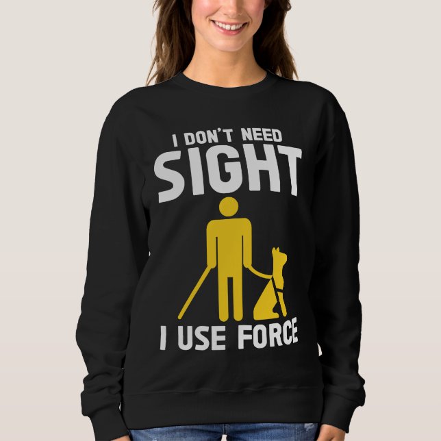 Sweatshirt Blindness Don't Need Sight Blind (Devant)