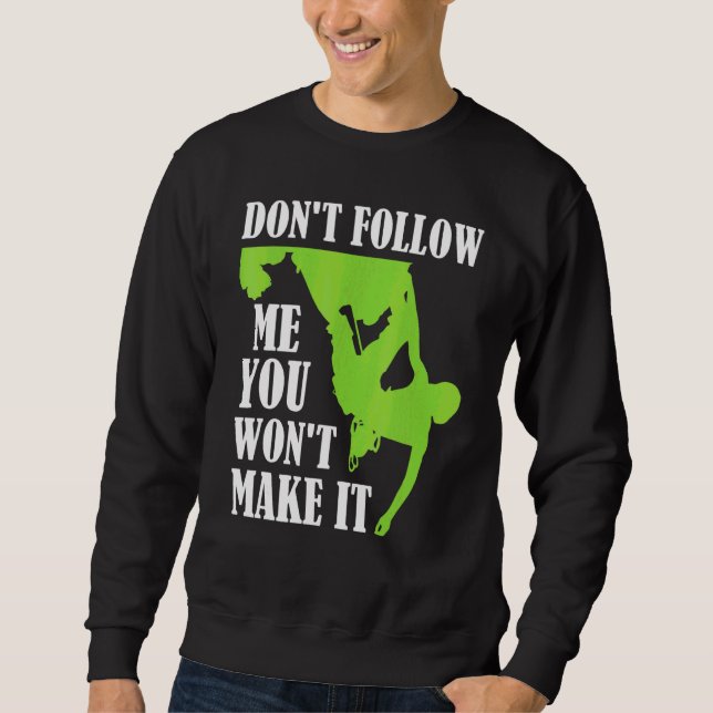 Sweatshirt Bloc  Ne Me Suivez Pas Vous N'y Arriverez Pas (Devant)