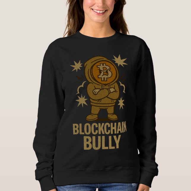 Sweatshirt Blockchain Bully™ Bitcoin Crypto pour les guerrier (Devant)