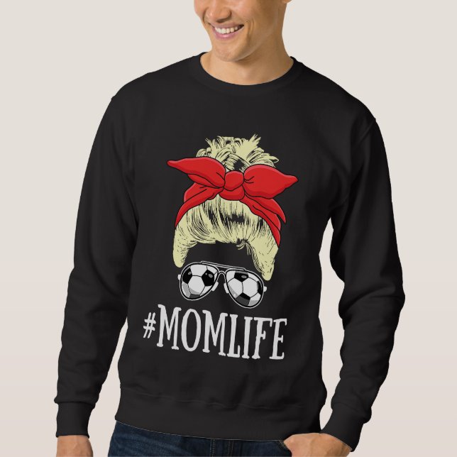 Sweatshirt Blonde Mom Life Soccer Mom Mothers Day 2021 Messy  (Devant)