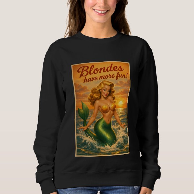 Sweatshirt Blondes Have More Fun | Retro Pin-Up Mermaid Art (Devant)