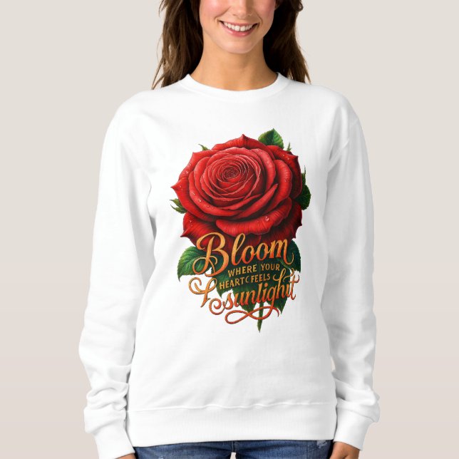 Sweatshirt Bloom Where Your Heart Feels Sunlight (Devant)