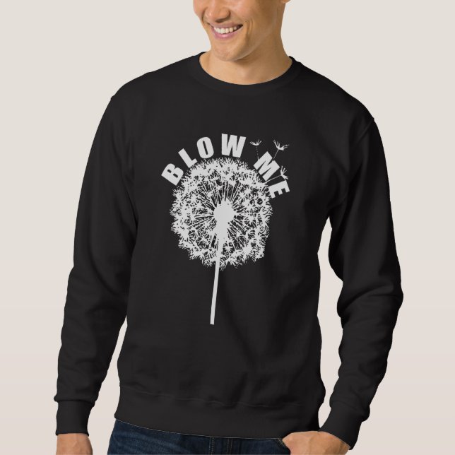 Sweatshirt Blow Me Dandelion Drôle Fête des pères cadeau (Devant)