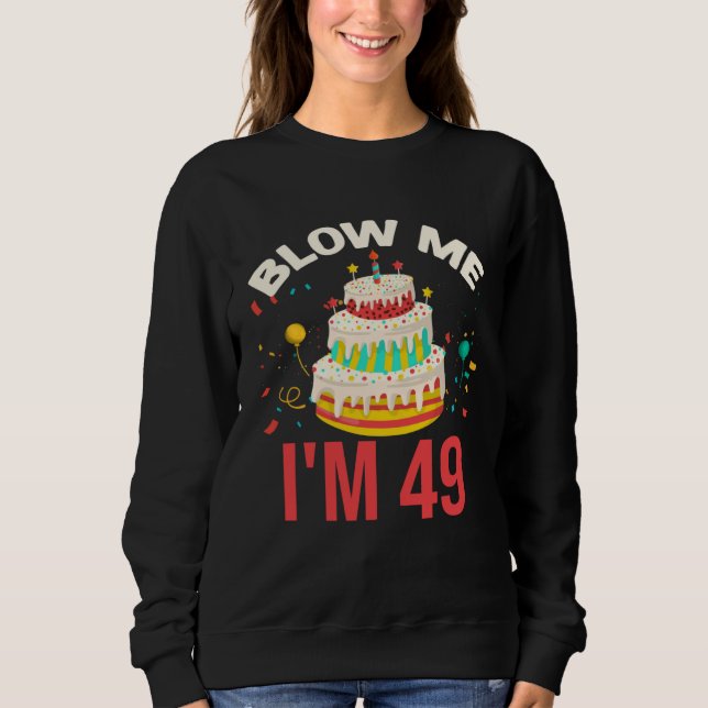 Sweatshirt Blow Me I m 49 (Devant)