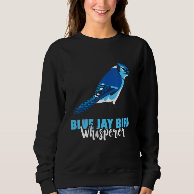 Sweatshirt Blue Jay Bird Whisperer Steller's Jay Birdwatcher (Devant)