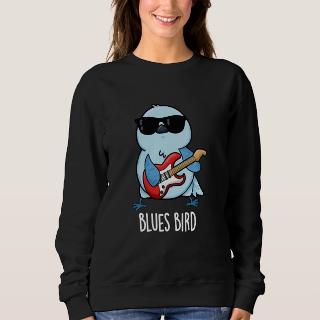 Sweatshirt Blues Bird Funny Music Pun (Devant)