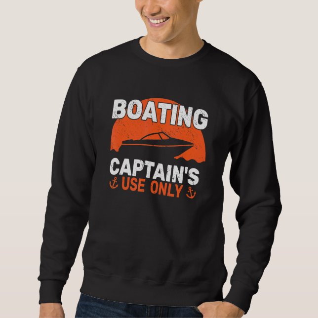 Sweatshirt Boater Captain's Use Only Motor Boating Sailing fo (Devant)