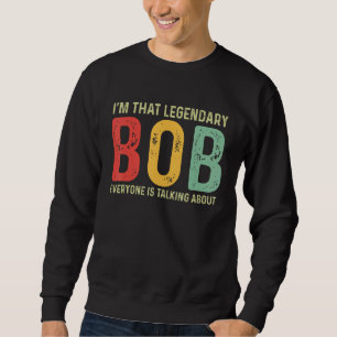 Sweatshirt Bob Nom personnel Prénom Funny Bob Dire Bob Bob