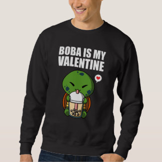 Sweatshirt Boba Tea is My Valentine Turtle Anti Valentines Da