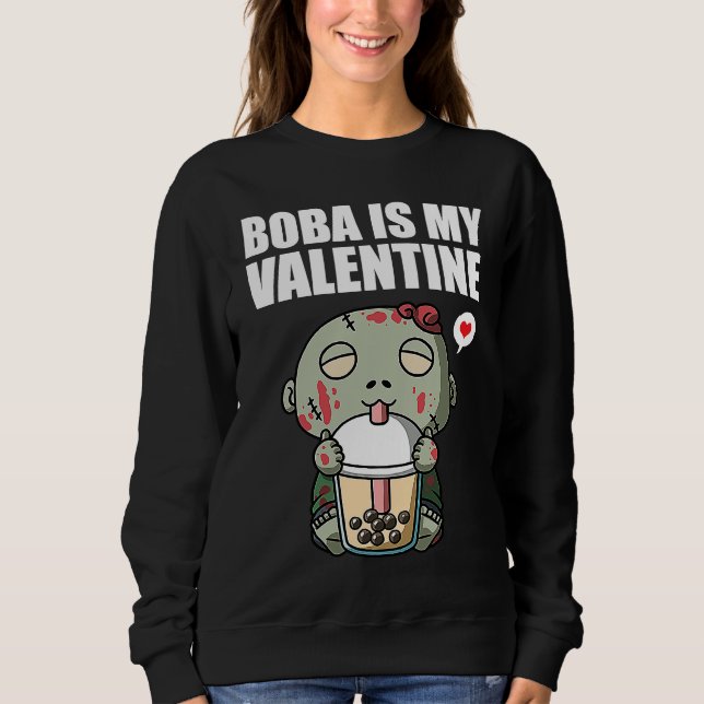 Sweatshirt Boba Tea is My Valentine Zombie Anti Valentines Da (Devant)