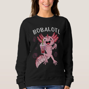 Sweatshirt Bobalotl Axolotl Cute Axolotl Boire Boba Tea
