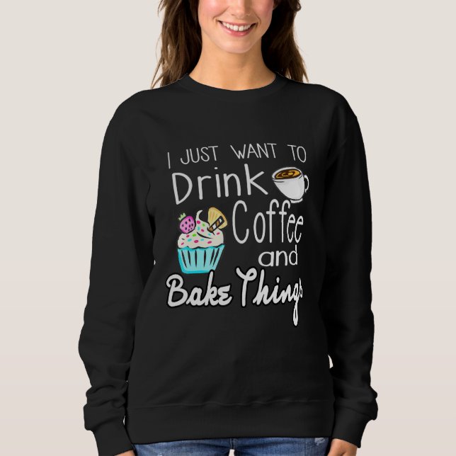 Sweatshirt Boire Café Et Cuire Des Cupcakes Faire Cuire Aux F (Devant)