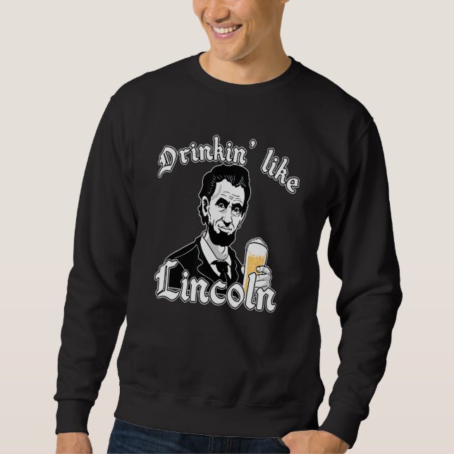 Sweatshirt Boire comme Lincoln Drapeau Usa 4 juillet Quatrièm (Devant)