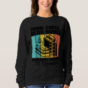 Sweatshirt Boire du café lire des livres démanteler les systè