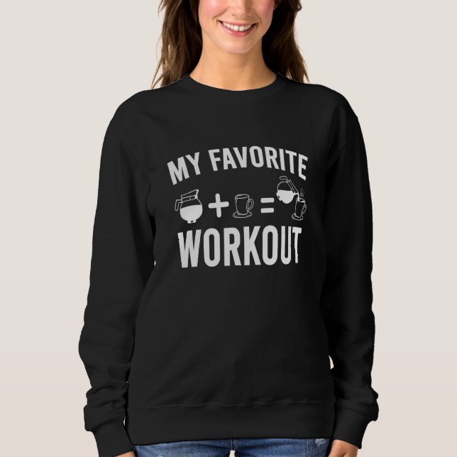 Sweatshirt Boire du café   Mon entraînement préféré Café (Devant)