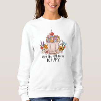 Sweatshirt Boire Du Thé, Lire Des Livres, Soyez Heureux | Cos