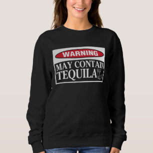 Sweatshirt Boire Peut Contenir Tequila Pour Hommes Femmes Alc