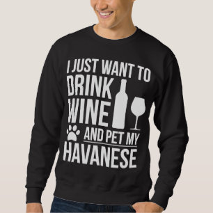 Sweatshirt Boire Vin Animaux de compagnie mon Havanais Chien 