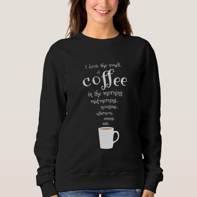 Sweatshirt Boisson De Café Aimer L'Odeur Du Café (Devant)
