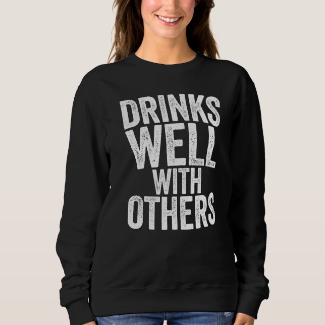 Sweatshirt Boit Bien Avec Les Autres   Buvant (Devant)