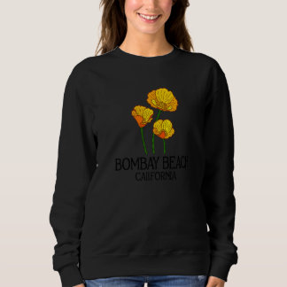 Sweatshirt Bombay Beach California CA Poppy Flower State City