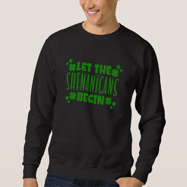 Sweatshirt Bon Jour de la Saint Patrick, Que Les Shenanigans  (Devant)