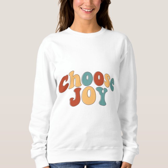 Sweatshirt "Bonheur avec le T-shirt "Choose Joy" (Devant)