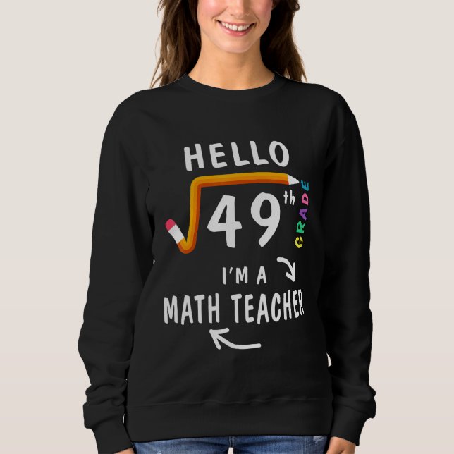 Sweatshirt Bonjour 7e année Carré racine de 49 maths Enseigna (Devant)
