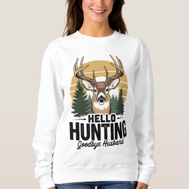 Sweatshirt Bonjour Chasse Goodbye Husband (Devant)