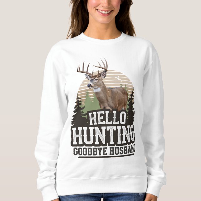Sweatshirt Bonjour Chasse Goodbye Husband (Devant)