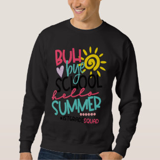 Sweatshirt Bonjour Été Joyeux Dernier Jour De L'École Bye 1E 