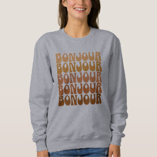 Sweatshirt Bonjour   Français Bonjour en Typographie Super Br