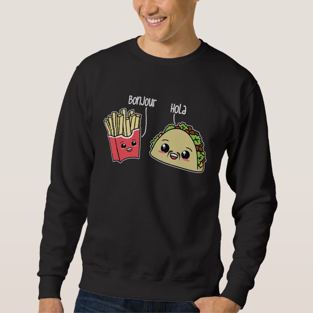 Sweatshirt Bonjour Hola French Fries Taco  Language Food Pun (Devant)