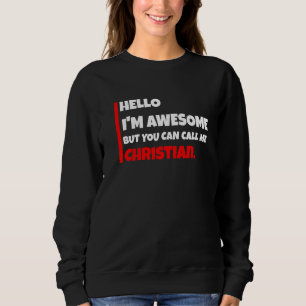 Sweatshirt Bonjour je suis Incroyable Mais Vous Pouvez M'appe