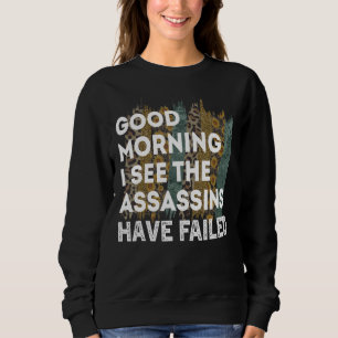 Sweatshirt Bonjour Je Vois Que Les Assassins Ont Échoué Sarca