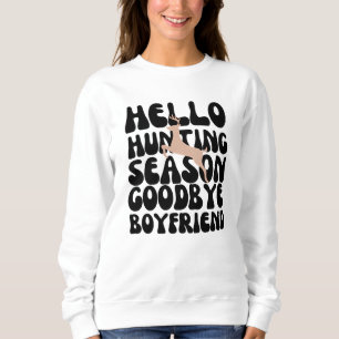 Sweatshirt Bonjour saison de chasse Goodbye Boyfriend