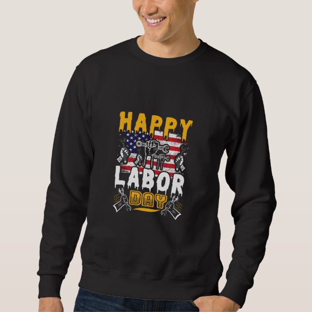Sweatshirt Bonne Fête du Travail, Fun Labour Day Party (Devant)