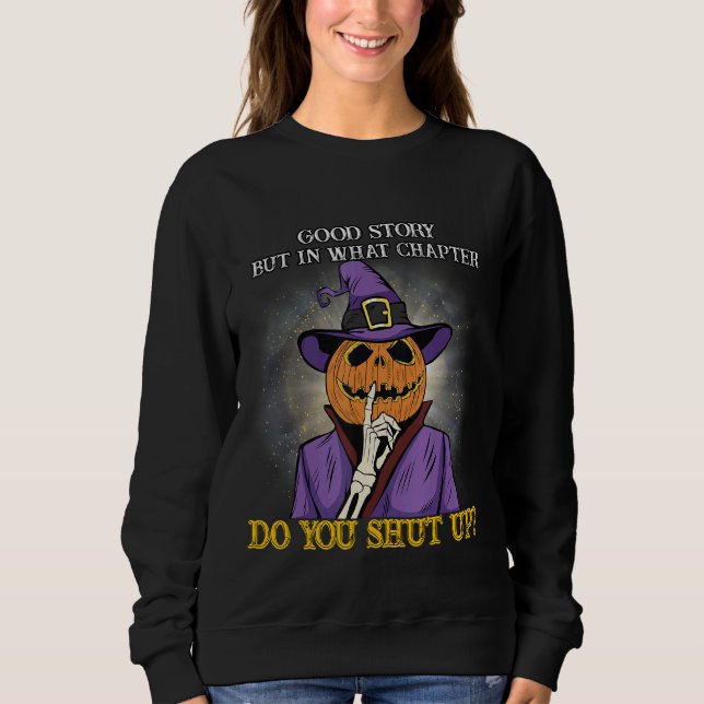 Sweatshirt Bonne Histoire, Mais Dans Quel Chapitre Citations  (Devant)