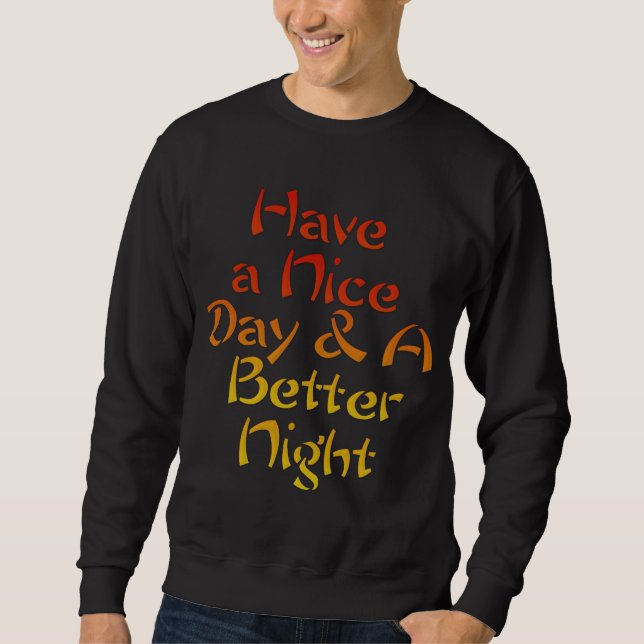 Sweatshirt Bonne journée et meilleure nuit (Devant)