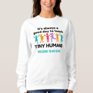 Sweatshirt Bonne journée pour enseigner à minuscules humains 