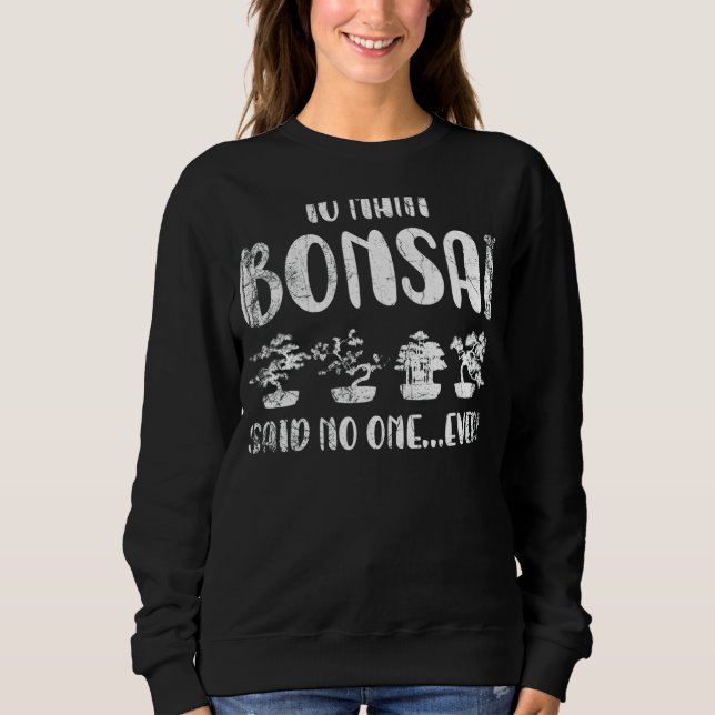 Sweatshirt Bonsai Petit Arbre Gros Rêves Bonsai (Devant)