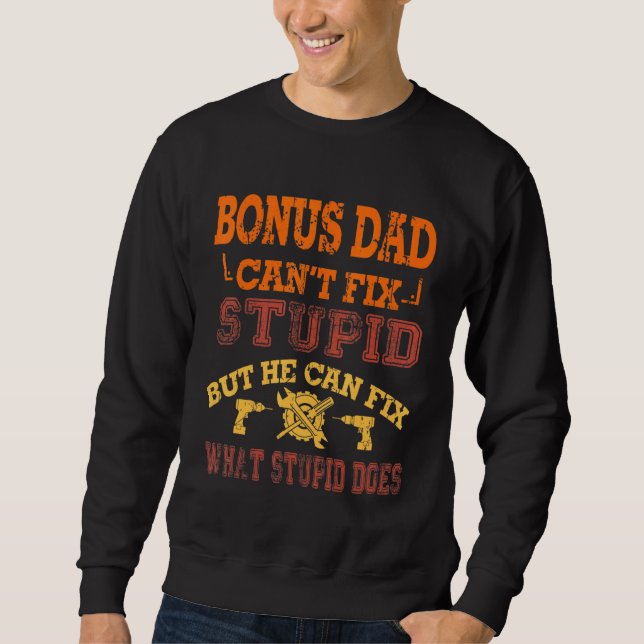 Sweatshirt Bonus Papa Cant Fixer Handyman Stupid Stepdad Père (Devant)