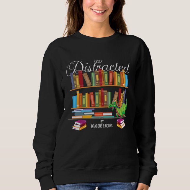 Sweatshirt Book  Distracted By Books & Dragons Bookworm (Devant)