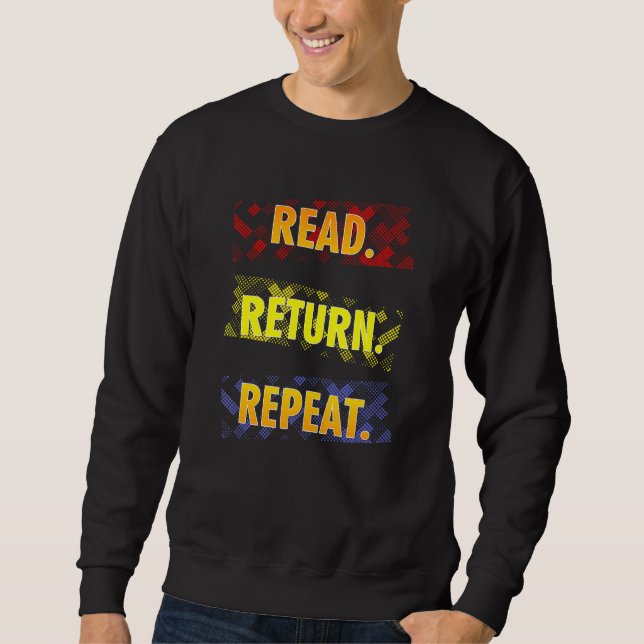 Sweatshirt Book  Librarian Read Return Repeat Reading (Devant)