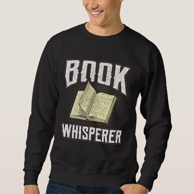 Sweatshirt Book Whisperer Librarian Quote Fiction Bookworm Co (Devant)