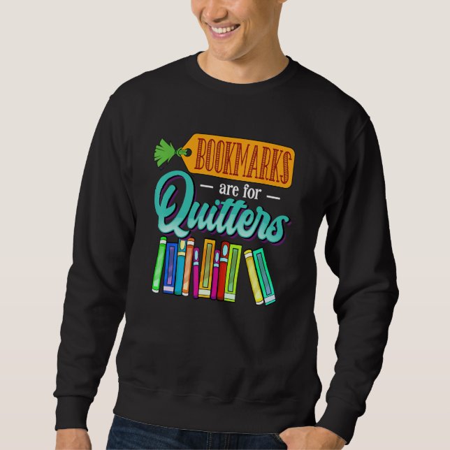 Sweatshirt Bookmarks Are For Quitters Student Girls Book  Rea (Devant)
