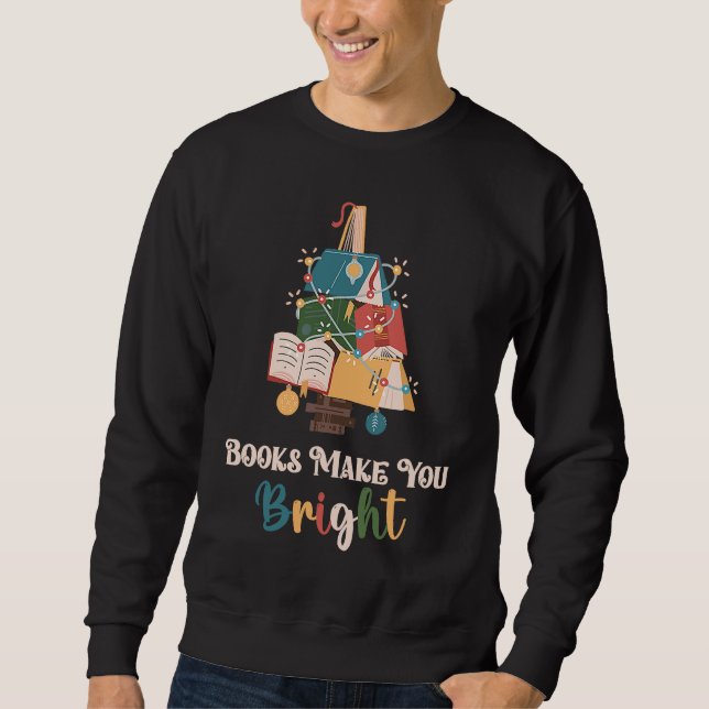 Sweatshirt Books Make You Bright Christmas Lights Librarian B (Devant)
