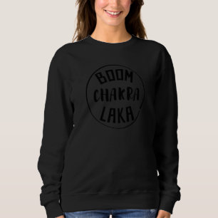 Sweatshirt Boom Chakra Laka Chakra Énergie Reiki et Amour Yog