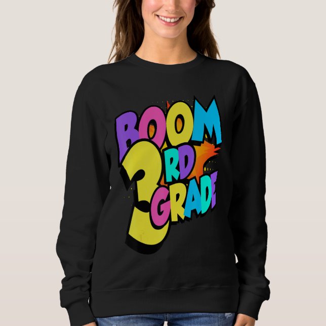 Sweatshirt Boom Third Grade 1st Day Of School Welcome Back To (Devant)